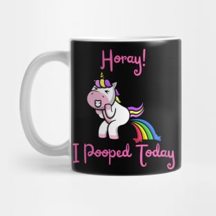 Horay I Pooped Today #7 Mug